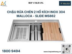 Chậu Rửa Chén 2 Hộc Malloca Inox 304 Slide MS 862 - Xuất xứ: Trung Quốc